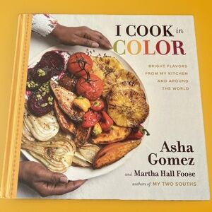 I Cook in Color Bright Flavors from My Kitchen & Around the World by Asha Gomez